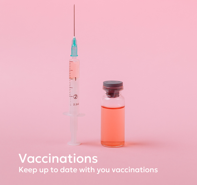 Vaccinations - keep up to date with your vaccinations